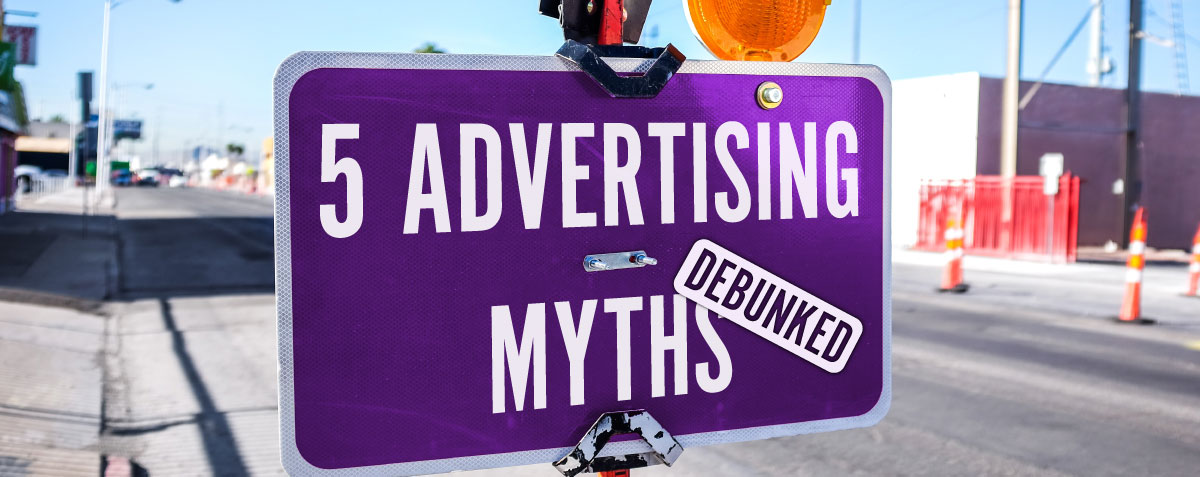 5 Advertising Myths: Debunked | The Buzz | ST&P Marketing